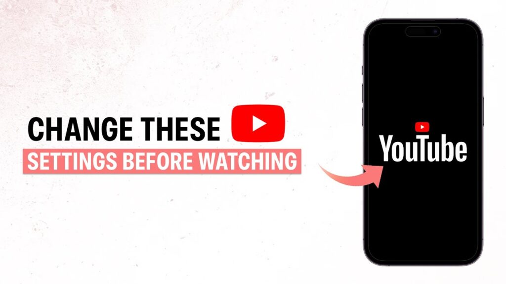 Don’t Watch YouTube Until You Change These Settings